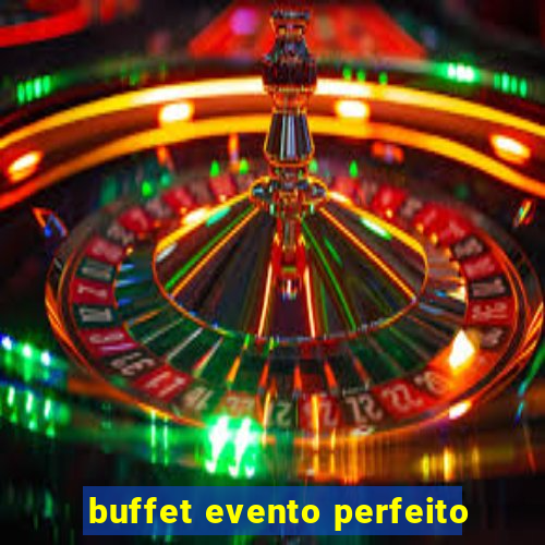 buffet evento perfeito